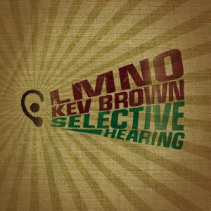 Selective Hearing [LMNO & Kev Brown]